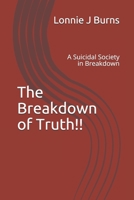 The Breakdown of Truth!!: A Suicidal Society in Breakdown B08F7TC6HC Book Cover