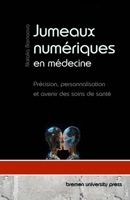 Jumeaux numériques en médecine: Précision, personnalisation et avenir des soins de santé (French Edition) 3689048281 Book Cover