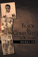 Black & Confused in the UK 53/60 1465304096 Book Cover