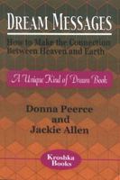 Dream Messages: How to Make the Connection Between Heaven & Earth. A Unique Kind of Dream Book 1560727810 Book Cover