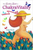 The Goddess Guide to Chakra Vitality 0975745174 Book Cover
