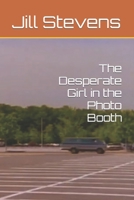 The Desperate Girl in the Photo Booth B0CKT11XHM Book Cover