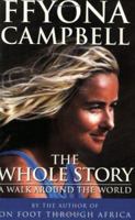 The Whole Story: A Walk Around The World 0752809881 Book Cover
