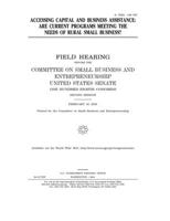Accessing capital and business assistance: are current programs meeting the needs of rural small business? 1676329781 Book Cover