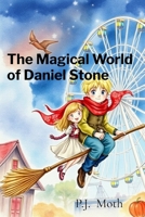 The Magical World of Daniel Stone B0FBQKFV7Z Book Cover
