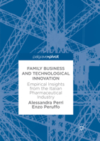 Family Business and Technological Innovation: Empirical Insights from the Italian Pharmaceutical Industry 3319615955 Book Cover