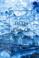 To The Ends Of The Earth: A Geocache Log Book 1675302960 Book Cover