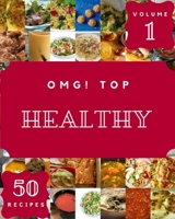 OMG! Top 50 Healthy Recipes Volume 1: Healthy Cookbook - The Magic to Create Incredible Flavor! B096TN755W Book Cover