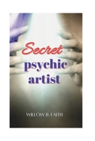 Secret Psychic Artist B0CRTW6V5Z Book Cover