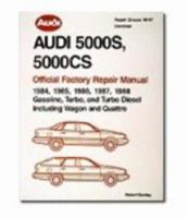 Audi 5000s, 5000cs: Official Factory Repair Manual, 1984, 1985, 1986, 1987, 1988 : Gasoline, Turbo, and Turbo Diesel, Including Wagon and Quattro 0837603706 Book Cover
