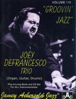 Play-A-Long Series, Vol. 118, Groovin' Jazz: Joey Defrancesco Trio Plays Standards (Book & CD Set) 1562241567 Book Cover