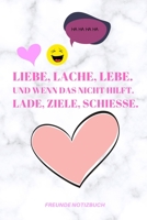 Liebe, Lache, Lebe. Und Wenn Das Nicht Hilft. Lade, Ziele, Schiesse.: A5 Notizbuch KARIERT Fremdenbuch jungen Schule Schulanfang Abschiedsgeschenk Geschenk Erinnerungsalbum Weihnachtsgeschenke teenage 1676656782 Book Cover