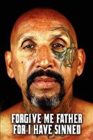 Forgive Me Father For I Have Sinned 1453776214 Book Cover