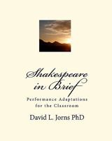 Shakespeare in Brief: Performance Adaptations for the Classroom 1453853456 Book Cover