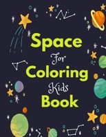 Space Coloring Book For Kids: Astronomy Coloring Book For Kids, Space Coloring with Planets, Astronauts, Space Ships, Rockets and Stars 1708480331 Book Cover
