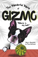 The Wonderful World of Gizmo: Where is my ball? B0CVC9D2XD Book Cover