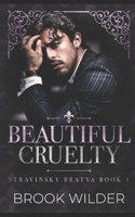 Beautiful Cruelty (Stravinsky Bratva) B0DVQ2QGP6 Book Cover