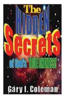 The Hidden Secrets of God's True Oneness! 1493651285 Book Cover
