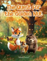 The Quest for the Golden Nut B0F67D43Y5 Book Cover