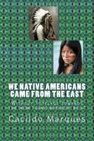 We Native Americans came from the East: Without tutelage towards the new "land without evil" 1727161858 Book Cover