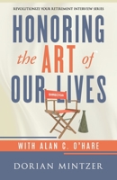 Honoring the Art of Our Lives: An Interview with Alan O'Hare B096LS1VH2 Book Cover