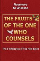 The Fruits Of The One Who Counsels: The 9 Attributes of The Holy Spirit 0992809614 Book Cover