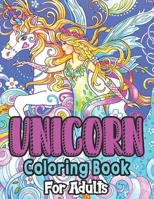 Unicorn Coloring Book For Adults: Coloring Book for Adults B08SH89QHS Book Cover