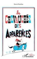 La chevauchée des apparences (Théâtres) (French Edition) 2343254656 Book Cover