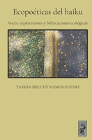 Ecopoéticas del haiku: Voces, exploraciones y bifurcaciones ecológicas (Spanish Edition) B0G7LJMCL1 Book Cover