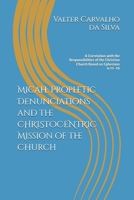 Micah: Prophetic Denunciations and the Mission of the Church in the World: A Correlation with the Responsibilities of the Christian Church Based on Ephesians 4:11–16 B0FXG9D92R Book Cover