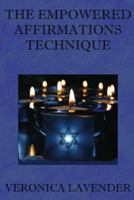 The Empowered Affirmations Technique 1497532868 Book Cover