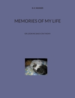Memories of my Life: Or looking back on them!! 3756861988 Book Cover