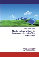 Photovoltaic effect in ferroelectric thin-film structure 6200092443 Book Cover