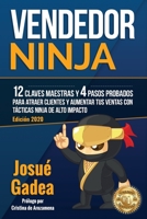 Vendedor Ninja. 12 claves maestras y 4 pasos probados para atraer clientes y aumentar tus ventas con t�cticas ninja de alto impacto 8418617012 Book Cover