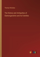 The History and Antiquities of Glamorganshire and Its Families 3368830449 Book Cover