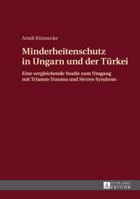 Minderheitenschutz in Ungarn Und Der Tuerkei: Eine Vergleichende Studie Zum Umgang Mit Trianon-Trauma Und Sèvres-Syndrom 3631668597 Book Cover