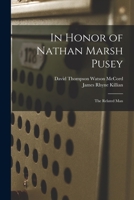 In Honor of Nathan Marsh Pusey 1014737206 Book Cover