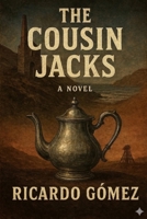 The Cousin Jacks: A historical novel B0G1SR8832 Book Cover