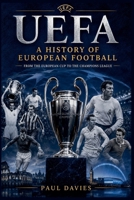 Uefa: A History of European Football B0H3392P2Q Book Cover