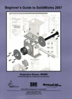 Beginner's Guide to SolidWorks 2007 1585033480 Book Cover