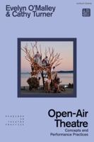 Open-Air Theatre: Concepts and Performance Practices (Readings in Theatre Practice) 1350474428 Book Cover