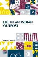 Life In An Indian Outpost B0DQ8NH225 Book Cover