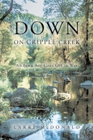 Down on Cripple Creek: An Iowa Boy Goes Off to War 1098023250 Book Cover