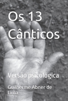 Os 13 Cânticos: Versão psicológica (Portuguese Edition) B0GDYMDFRS Book Cover