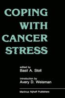 Coping with Cancer Stress: With an Introduction by Avery D. Weissman (Harvard Medical School, Boston) 0898388171 Book Cover