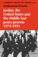 Jordan, the United States and the Middle East Peace Process, 1974–1991 0521036798 Book Cover