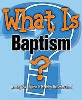 What Is Baptism?: Learning about Baptism in the United Methodist Church 0687493277 Book Cover