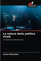 La natura della politica virale: La risorsa sta cambiando rotta 6203378879 Book Cover