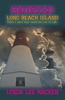 Haunted Long Beach Island: There's more than meets the eye on LBI... 1736006908 Book Cover