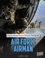 Surprising Facts about Being an Air Force Airman 1515774287 Book Cover